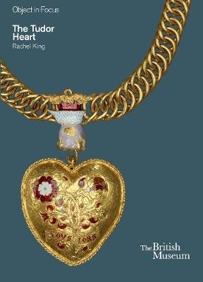 Object in Focus: The Tudor Heart