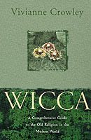 Wicca - a comprehensive guide to the old religion in the modern world