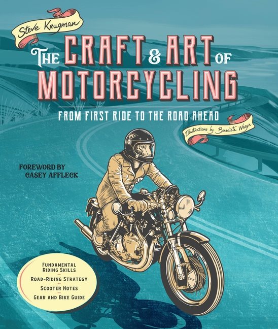The Craft And Art Of Motorcycling