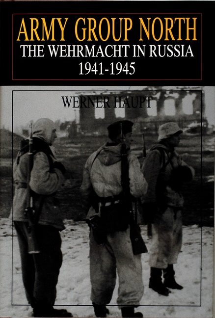 Army group north - the wehrmacht in russia 1941-1945
