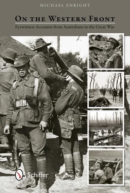 On the western front - eyewitness accounts from australians in the great wa
