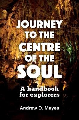 Journey to the centre of the soul - a handbook for explorers