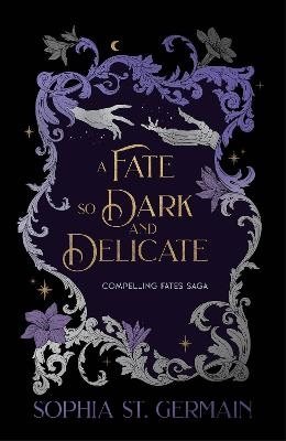 A Fate so Dark and Delicate