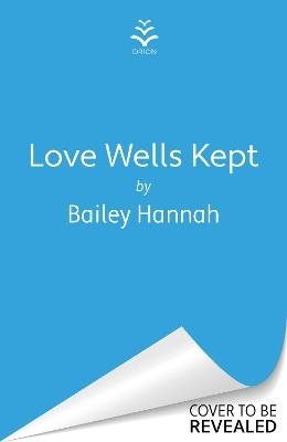 Love Wells Kept