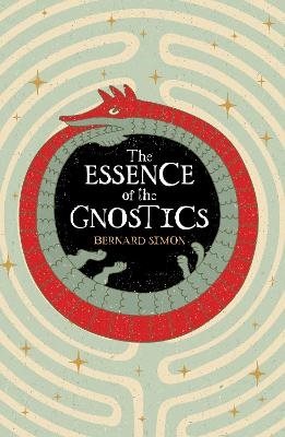 The Essence of the Gnostics