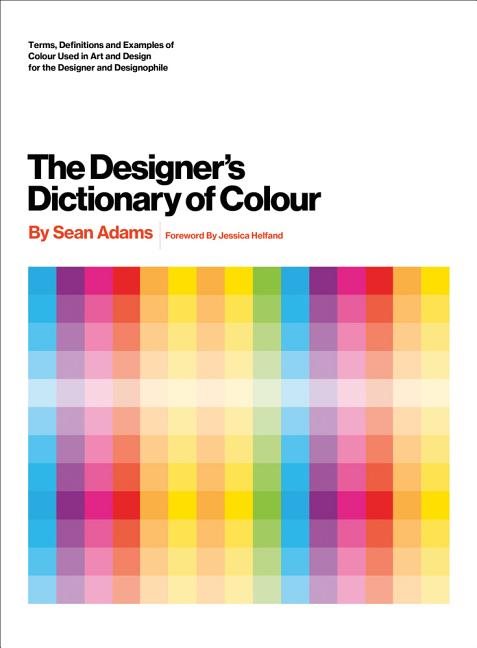 Designers dictionary of colour [uk edition]