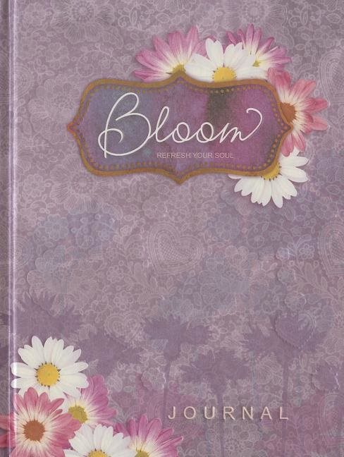 Journal: bloom journal - refresh your soul