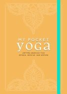 My pocket yoga - anytime exercises that refresh, refocus, and restore