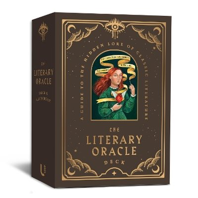 The Literary Oracle Deck: A Guide to the Hidden Lore of Classic Literature