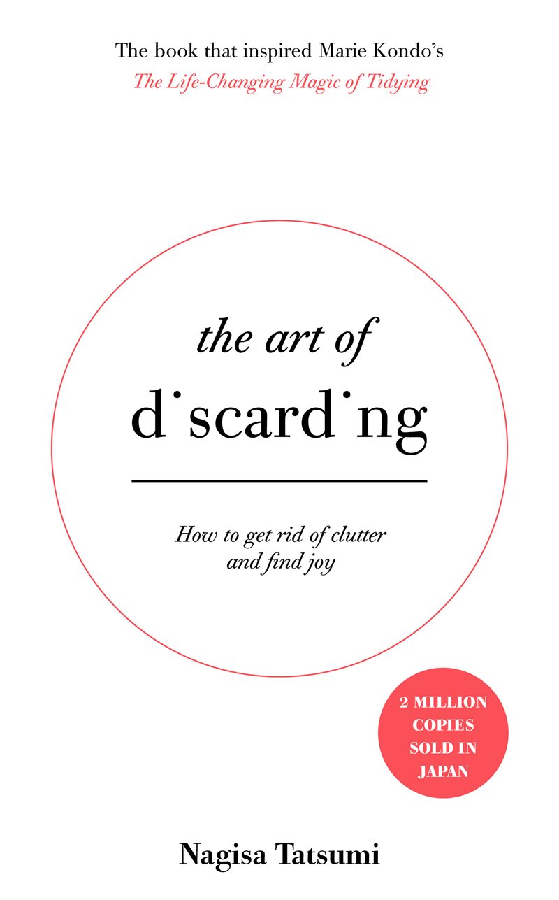 Art of discarding - how to get rid of clutter and find joy