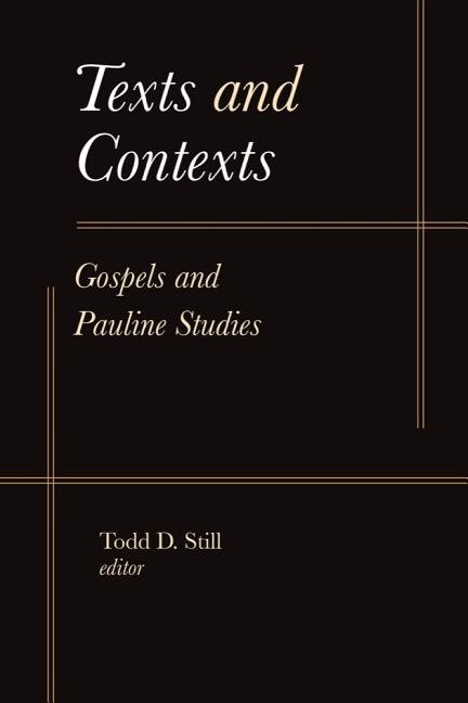 Texts and contexts - gospels and pauline studies