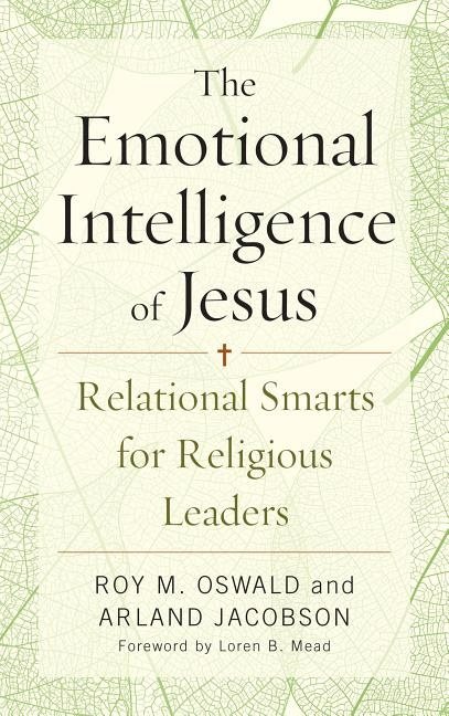 Emotional intelligence of jesus - relational smarts for religious leaders