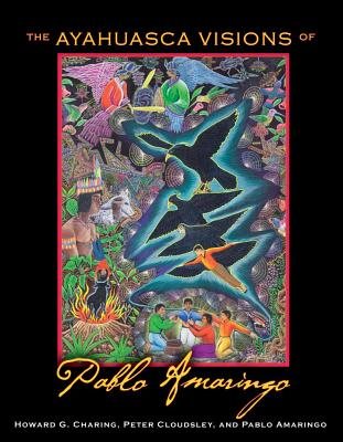 Ayahuasca visions of pablo amaringo