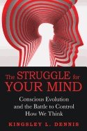 Struggle for your mind - conscious evolution and the battle to control how