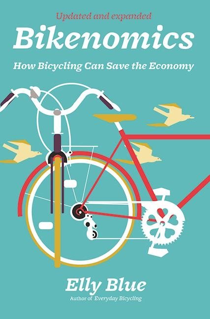 Bikenomics (2nd edition) - how bicycling can save the economy