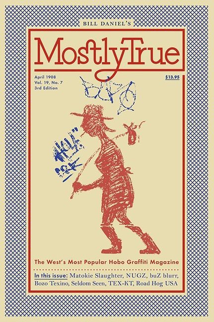 Mostly True : The Wests Most Popular Hobo Graffiti Magazine