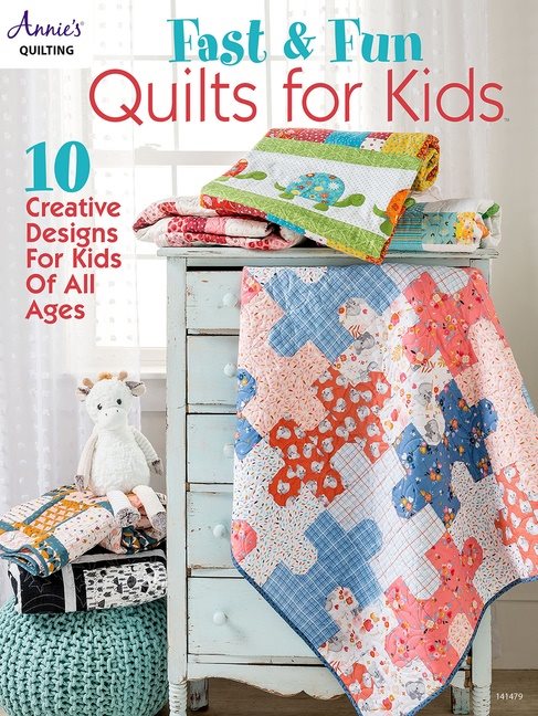 Fast  Fun Quilts For Kids