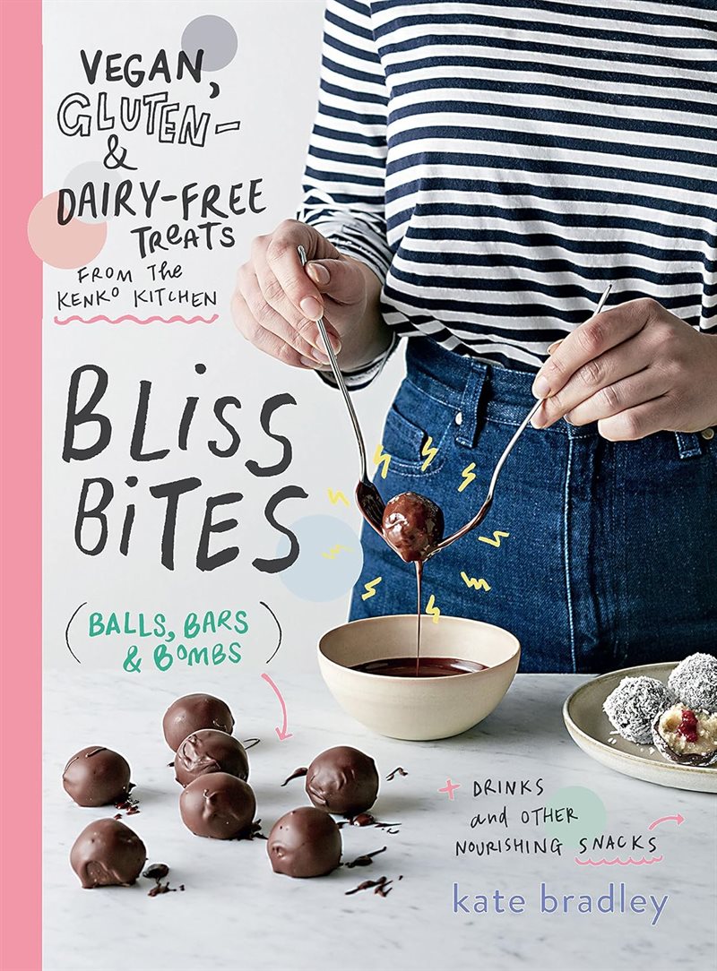 Bliss Bites - Vegan, Gluten- and Dairy-Free Treats from the Kenko Kitchen