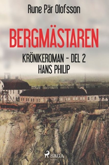 Bergmästaren : krönikeroman. D. 2, Hans Philip :