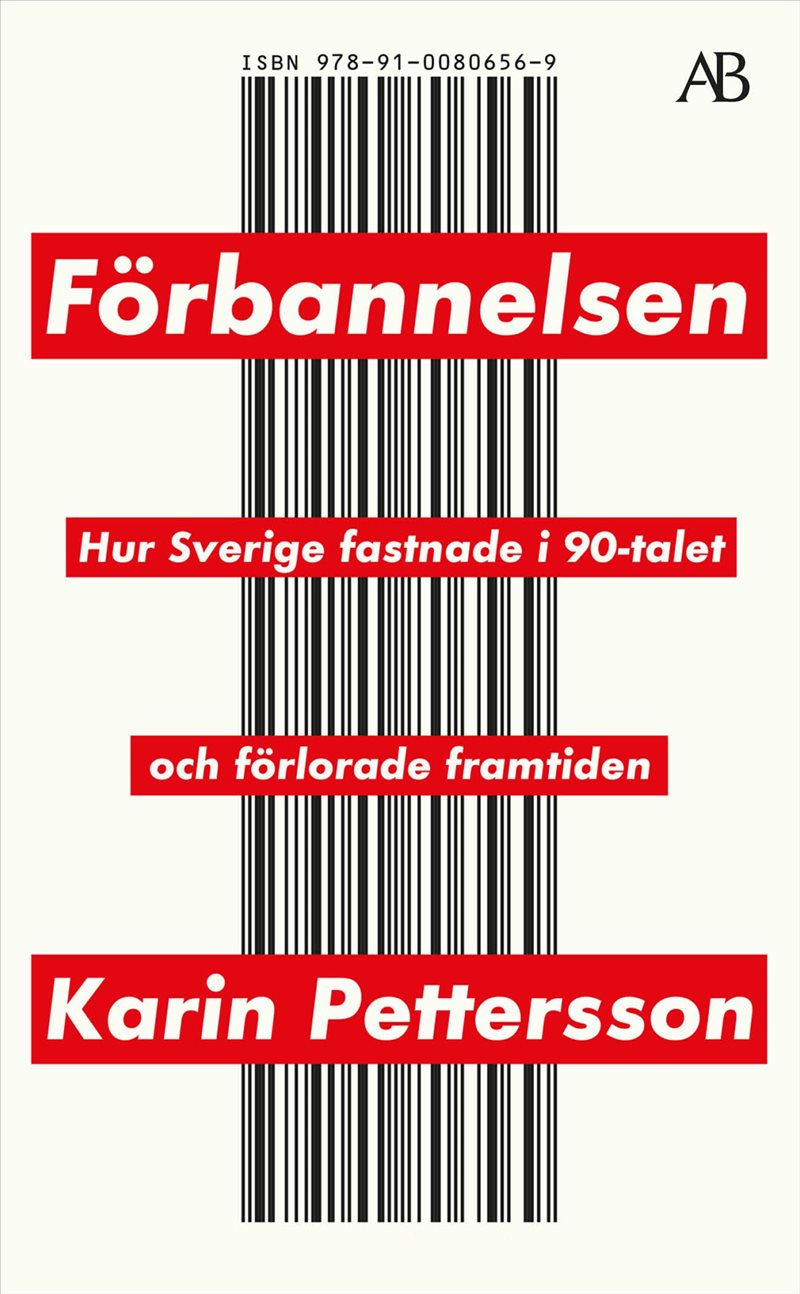 Förbannelsen : hur Sverige fastnade i 90-talet och förlorade framtiden