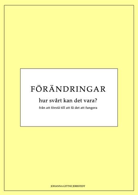 Förändringar : hur svårt kan det vara?