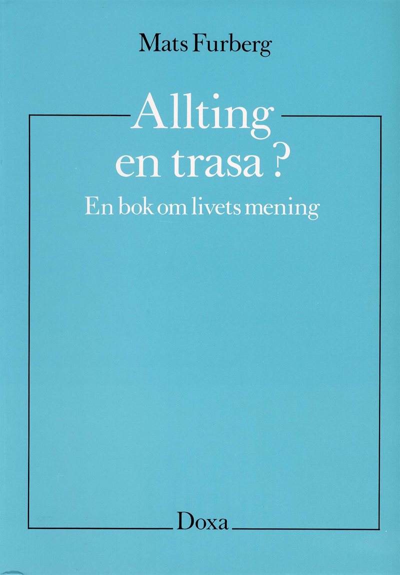 Allting en trasa? - En bok om livets mening