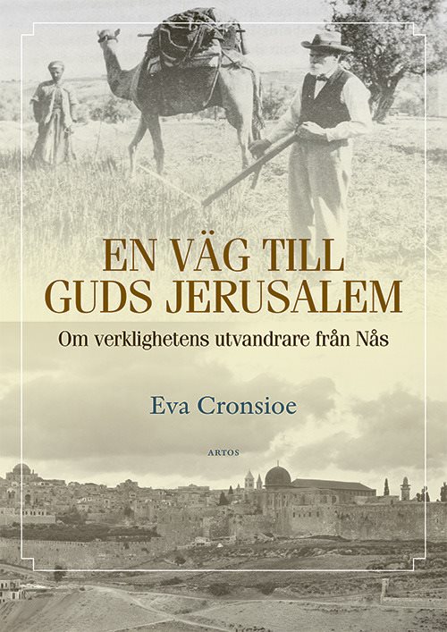 En väg till Guds Jerusalem : om verklighetens utvandrare från Nås