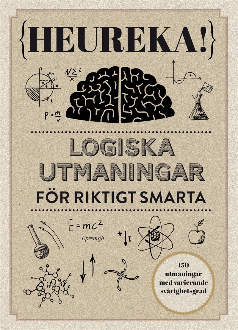 Heureka! : logiska utmaningar för riktigt smarta