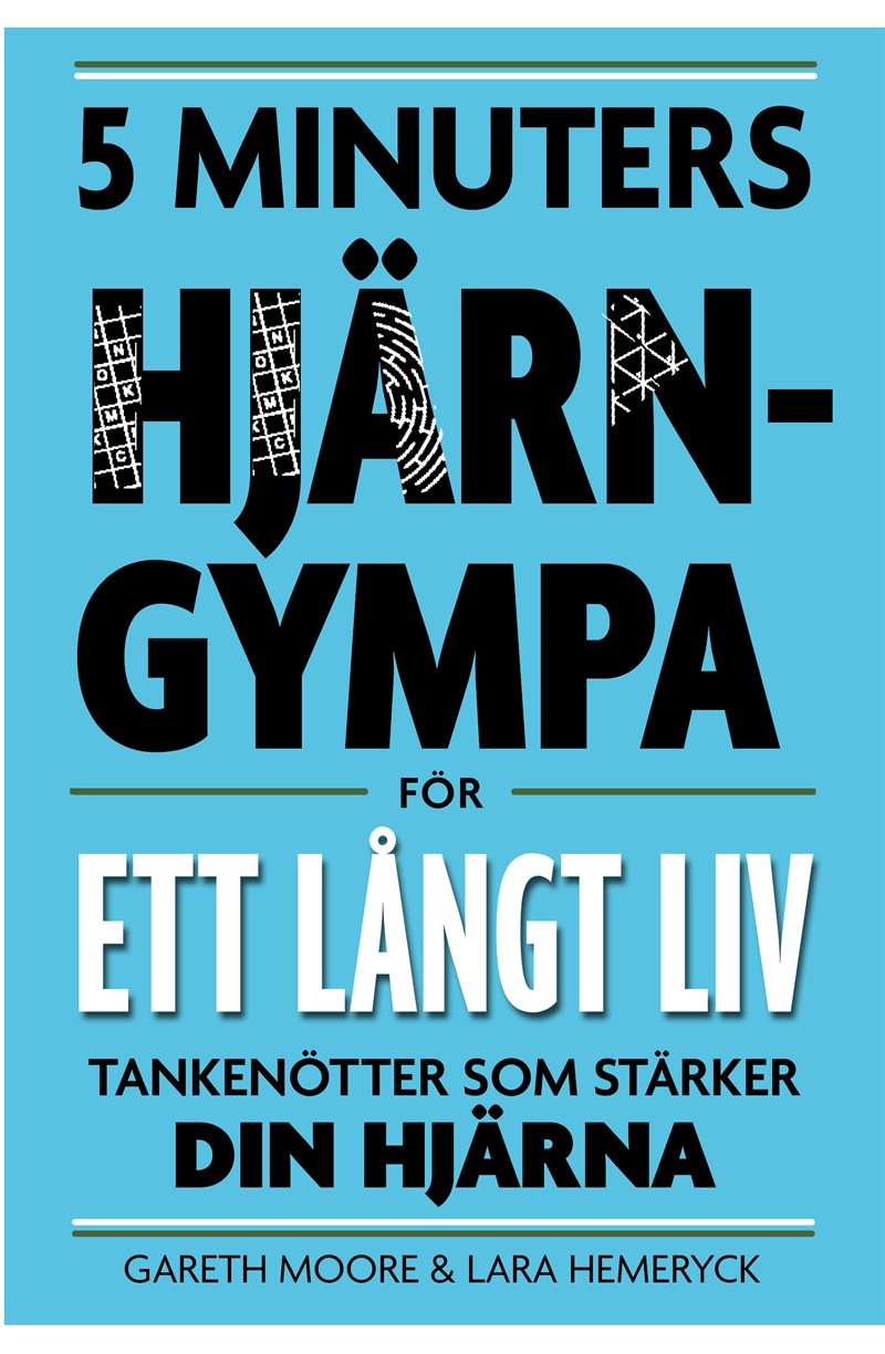5 minuters hjärngympa för ett långt liv : tankenötter som stärker din hjärna