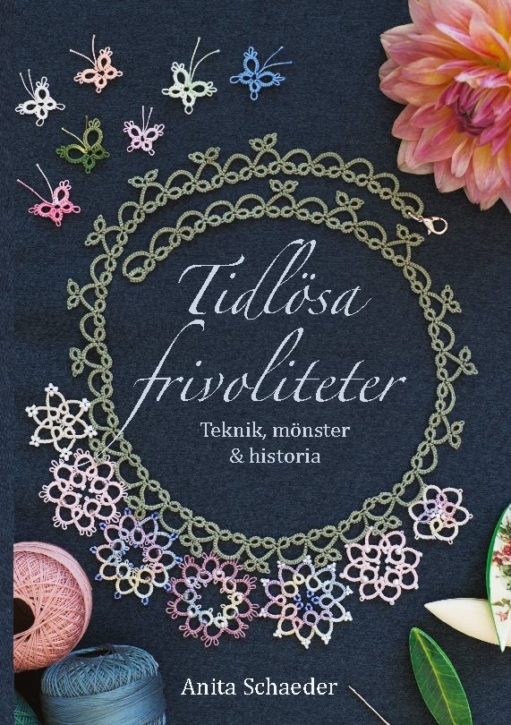 Tidlösa frivoliteter : teknik, mönster & historia