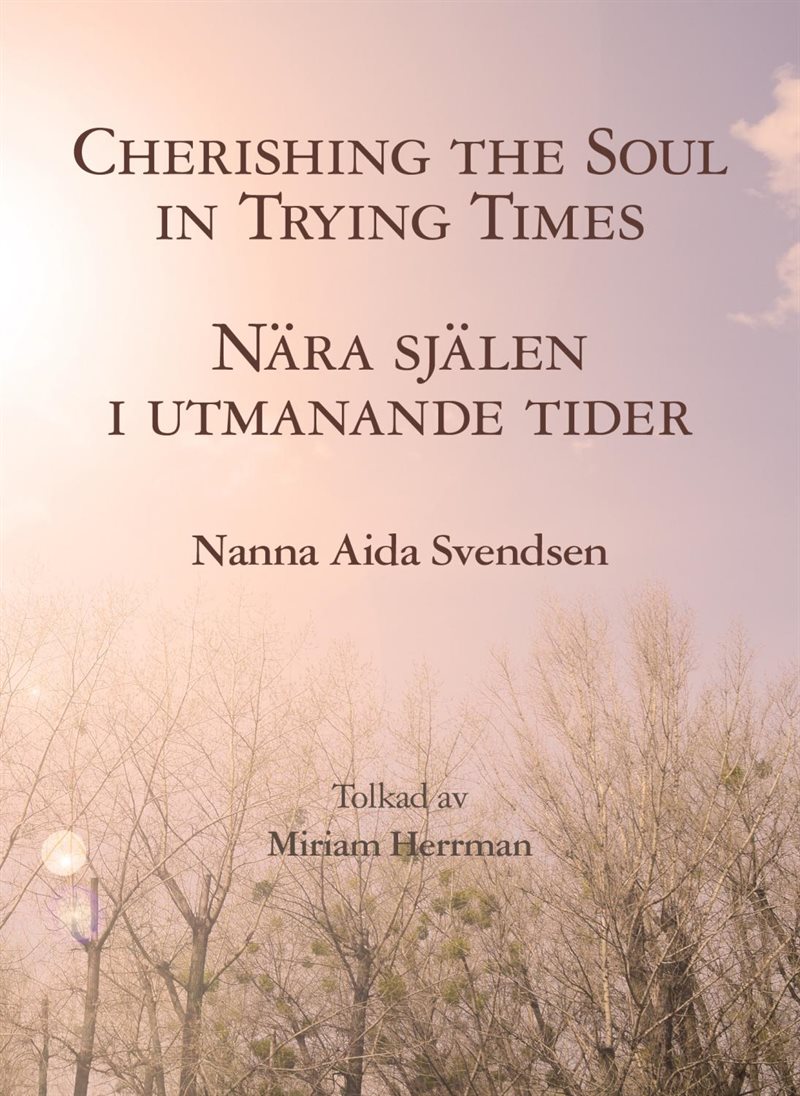 Cherishing the soul in trying times / Nära själen i utmanande tider