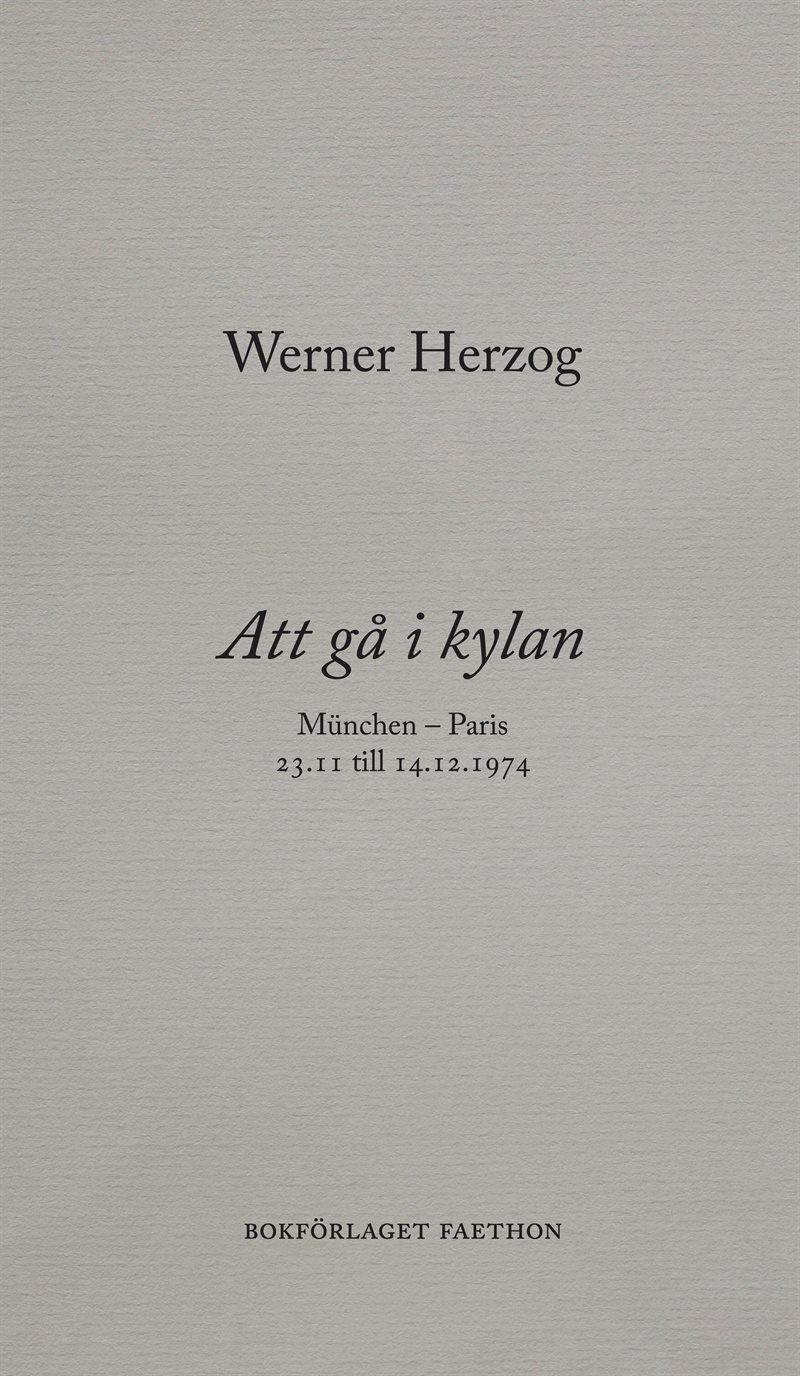 Att gå i kylan : München - Paris 23.11 till 14.12.1974