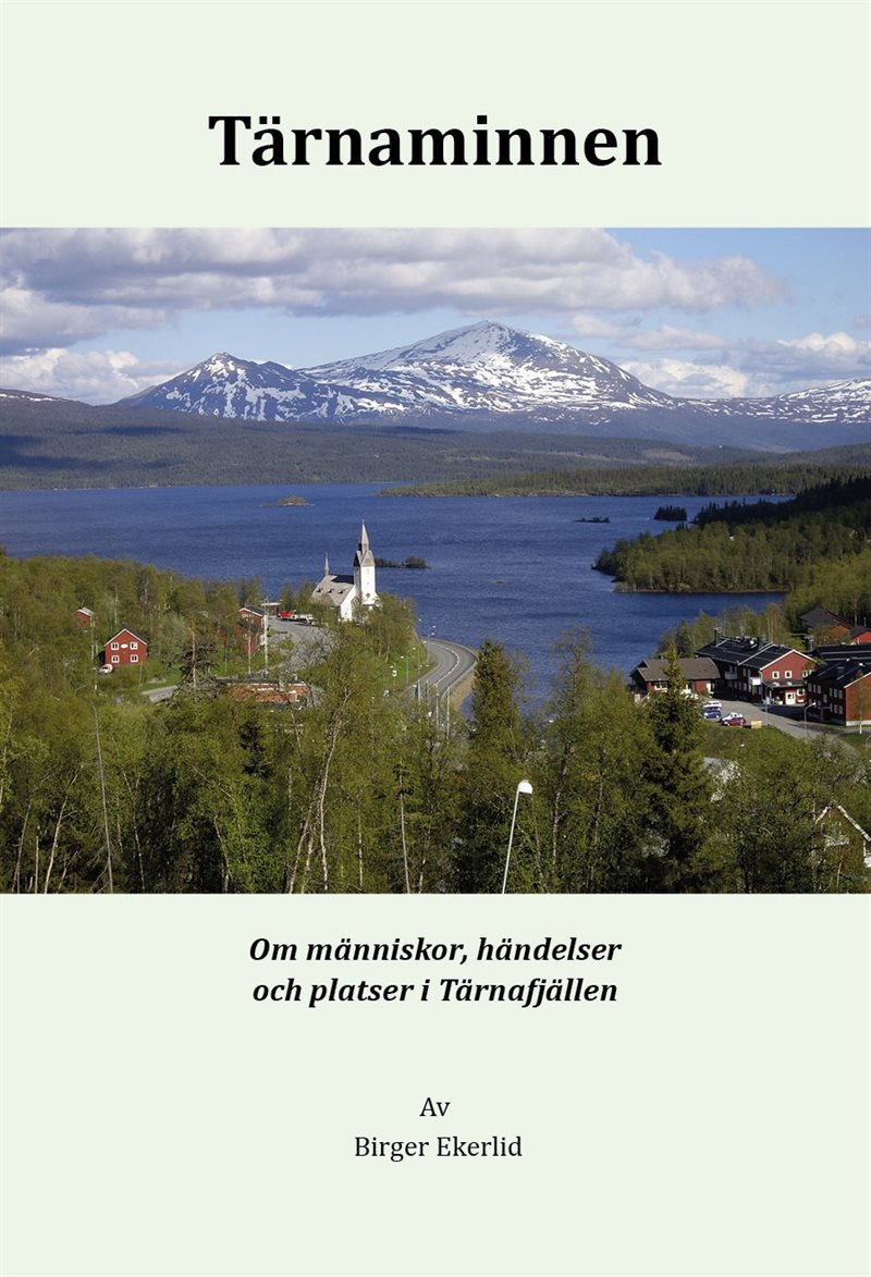 Tärnaminnen - om människor, händelser och platser i Tärnafjällen