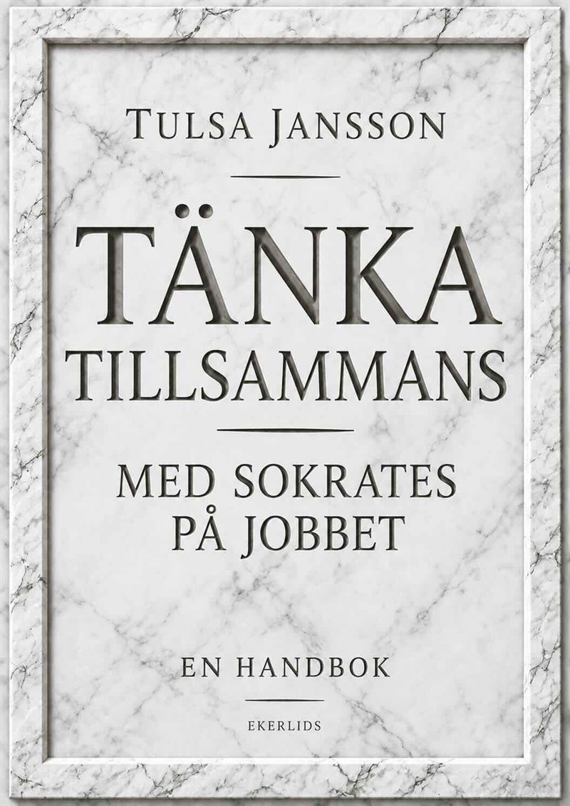 Tänka tillsammans - med Sokrates på jobbet