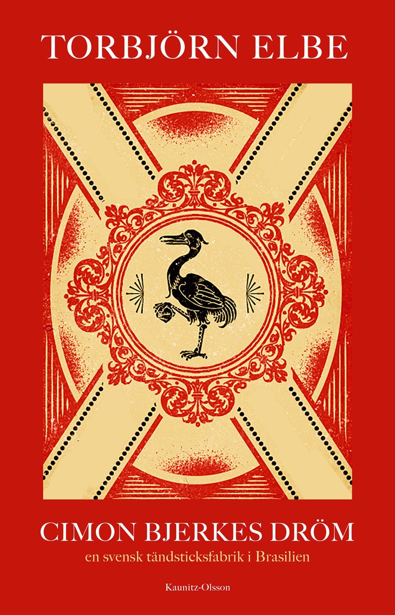 Cimon Bjerkes dröm - en svensk tändsticksfabrik i Brasilien