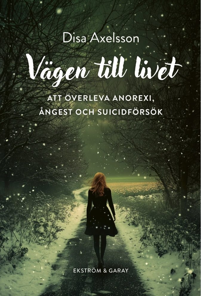 Vägen till livet: Att överleva anorexi, ångest och suicidförsök