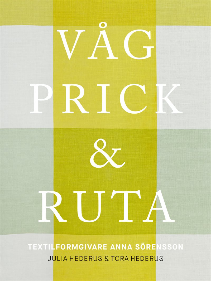 Våg, prick och ruta : textilformgivaren Anna Sörensson