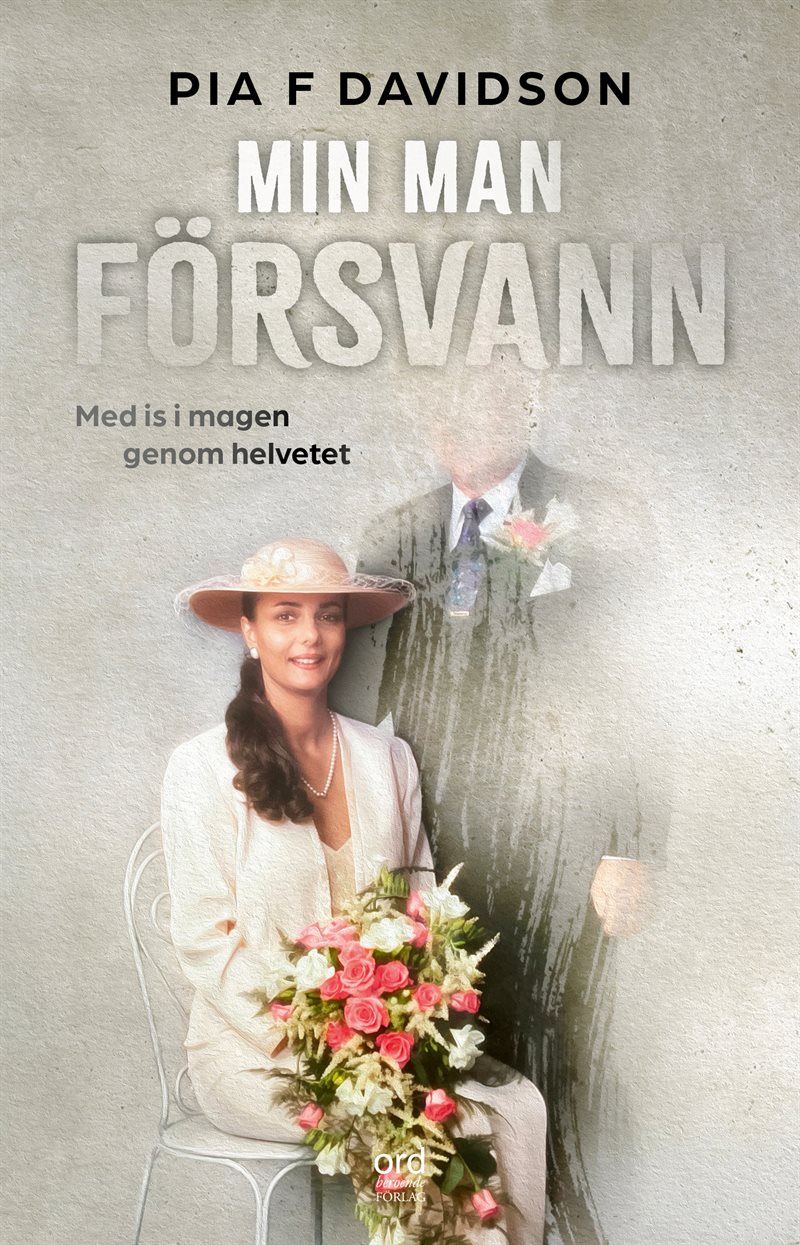 Min man försvann : med is i magen genom helvetet