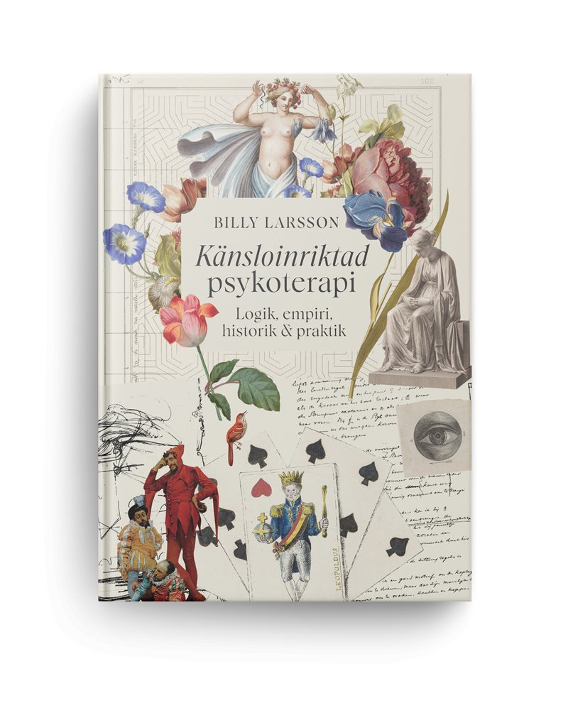 Känsloinriktad psykoterapi : logik, empiri, historik och praktik