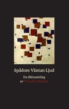 Spådom, väntan, ljud : en diktsamling