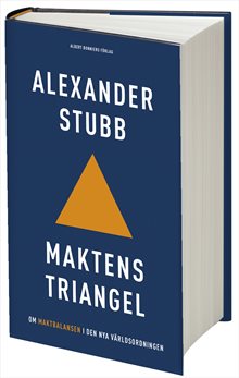 Maktens triangel : Om maktbalansen i den nya världsordningen