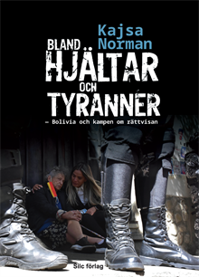 Bland hjältar och tyranner : Bolivia och kampen om rättvisan